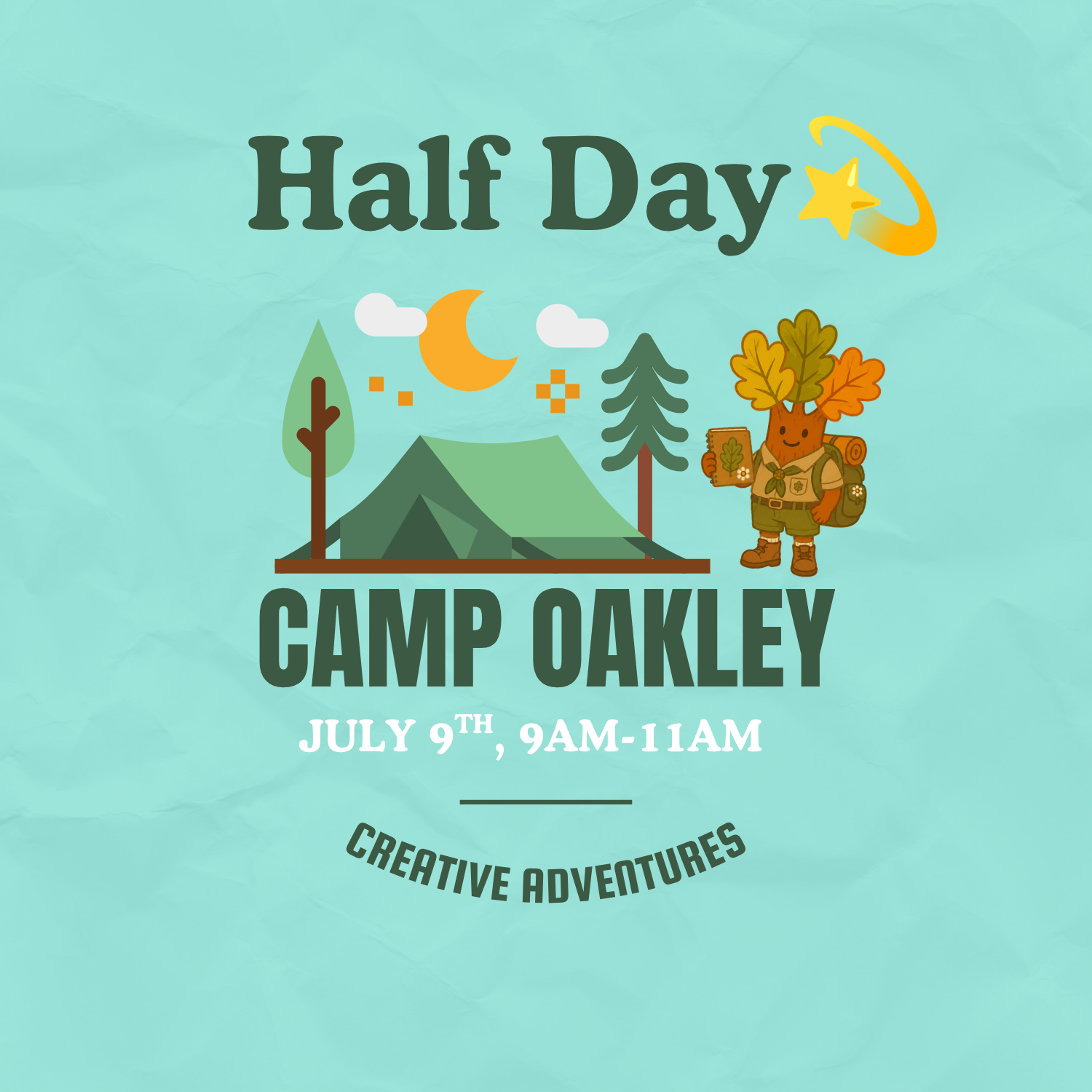 Half Day🏕️Camp Oakley🌲JULY 9th (Copy)