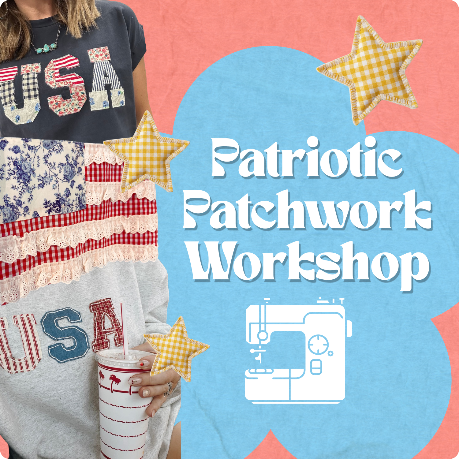 🇺🇸Patriotic Patchwork Workshop🇺🇸JUNE 28th (SINGLE)